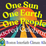 The Boston Interfaith Climate Allies; One Sun, One Earth, One People