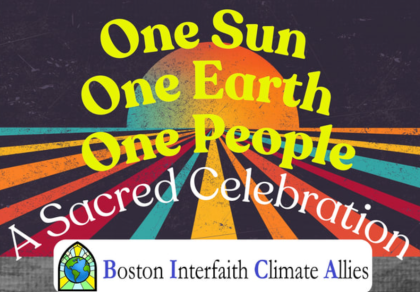 One Sun, One Earth, One People Sacred celebration (sun graphics) Boston Interfaith Climate Alliance